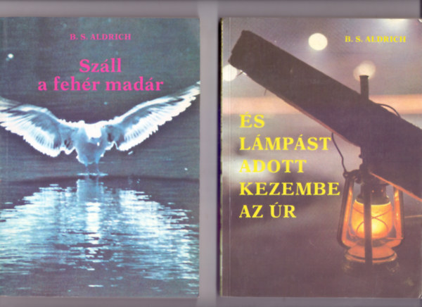 Bess Streeter Aldrich - Sz�ll a feh�r mad�r + �s l�mp�st adott a kezembe az �r (2 m�)