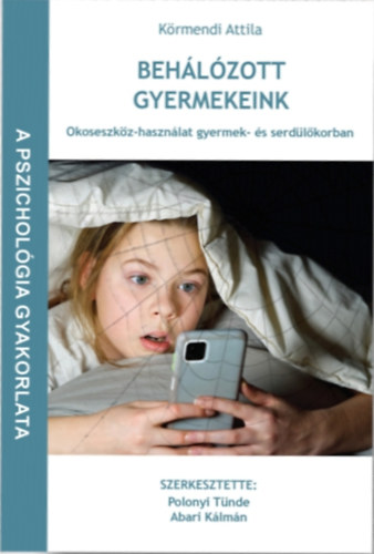 Körmendi Attila - Behálózott gyermekeink