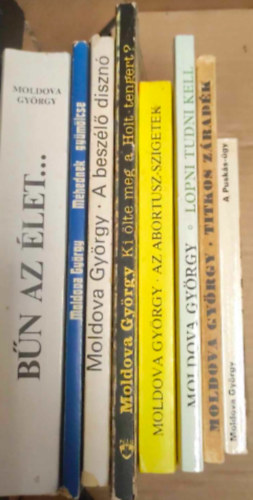 Moldova Gyrgy - 8 db Moldova Gyrgy knyv : - A Pusks-gy - Az Abortusz-szigetek - Mhednek gymlcse - A beszl diszn - Ki lte meg a Holt-tengert? - Titkos zradk - Bn az let... -  Lopni tudni kell
