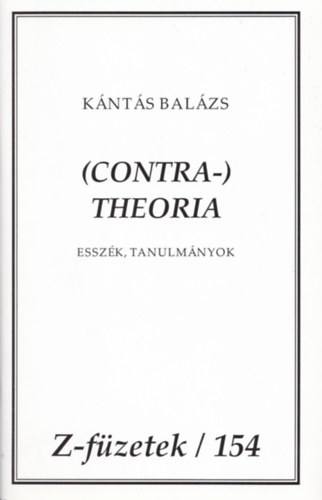 Kántás Balázs - (Contra-) theoria: Esszék, tanulmányok