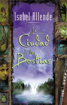 Isabel Allende - La ciudad de las bestias