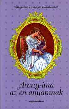 Arany-ima az én anyámnak