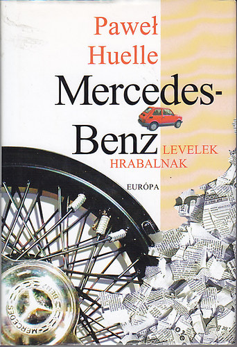 Paweł Huelle - Mercedes-Benz (Levelek Hrabalnak)