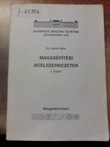 Csell�r �d�n dr. - Magas�p�t�si ac�lszerkezetek