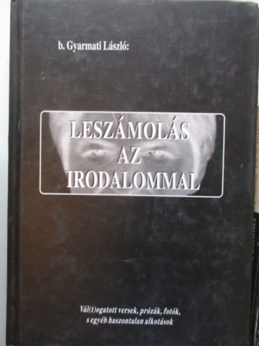 b. Gyarmai Lszl - Leszmols az irodalommal