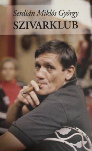 Serdi�n Mikl�s Gy�rgy - Szivarklub