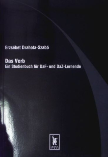 Drahota-Szab� Erzs�bet - Das Verb (Ein Studienbuch f�r DaF- und DaZ-Lernende