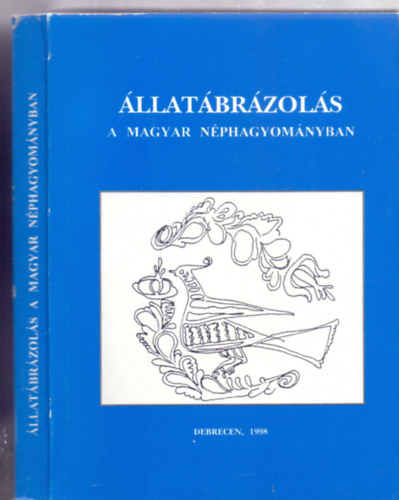 Szerkesztette: Fvessy Anik - llatbrzols a magyar nphagyomnyban (Ethnica kiads)