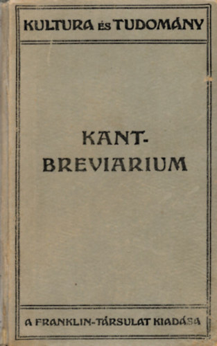 Dr. Gross Flix  (szerk.) - Kant-breviarium - Kant vilgnzete s letfelfogsa
