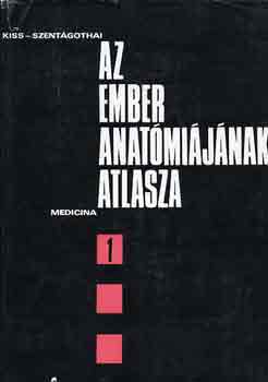 Kiss-Szent�gothai - Az ember anat�mi�j�nak atlasza I-III.