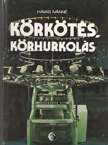 Havas Ívánné - Körkötés, körhurkolás
