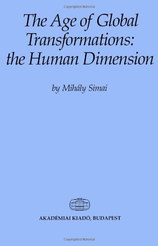 Simai Mihly - The Age of Global Transformations: the Human Dimension