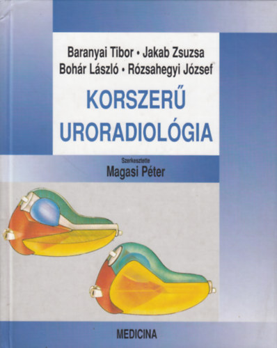 Baranyai-Jakab-Bohr-Rzsahegyi - Korszer uroradiolgia