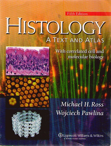 Michael H. Ross; Wojciech Pawlina - Histology- A Text and Atlas