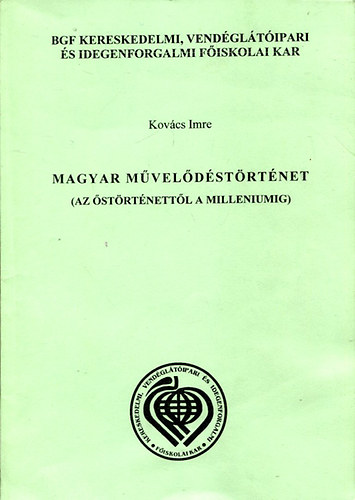 Kovács Imre - Magyar művelődéstörténet - Az őstörténettől a milleniumig