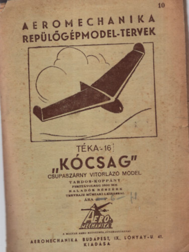 Tardos-Koppny - Aeromechanika replgpmodel-tervek 10 ( Tka-16 " Kcsag "  csupaszrny vitorlz model )