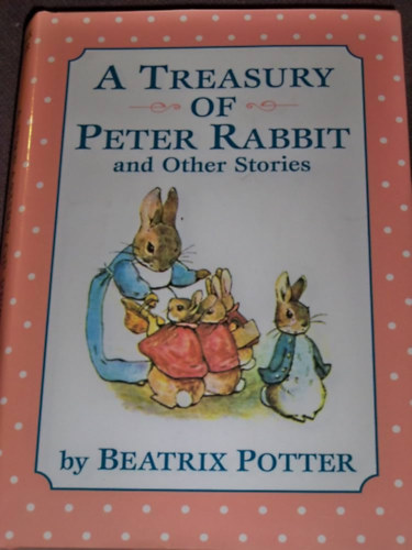 Beatrix Potter - A Treasury of Petter Rabbit and other stories