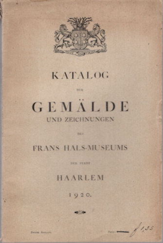 Katalog der Gemalde und Zeichnungen des Frans Hals-Museums der stadt Haarlem