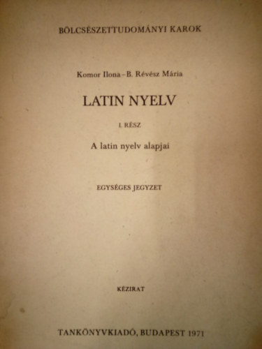 Komor Ilona-B. Rvsz Mria - Latin nyelv I-II.