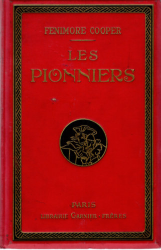 Fenimore Cooper - Les pionniers