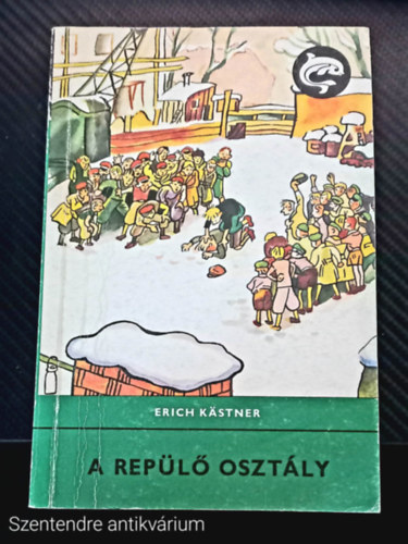 Erich Kstner - A repl osztly (SZERKESZT Rnaszegi Mikls) - (Sajt kppel, Szent. antikv.)