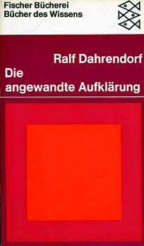 Ralf Dahrendorf - Die angewandte Aufklarung