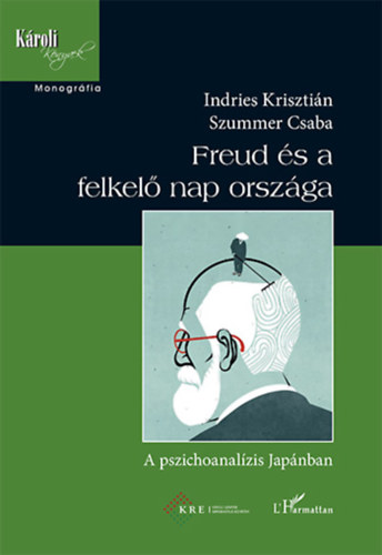 Indries Krisztin Szummer Csaba - Freud s a felkel nap orszga