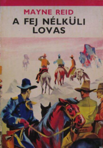 Thomas Mayne Reid - A fej n�lk�li lovas (The Headless Horseman)