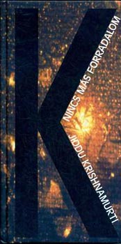 Jiddu Krishnamurti - Nincs m�s forradalom