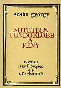 Szab� Gy�rgy - S�t�tben t�nd�kl�bb a f�ny
