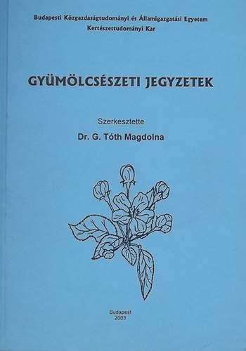 Dr. G. Tth Magdolna - Gymlcsszeti jegyzetek