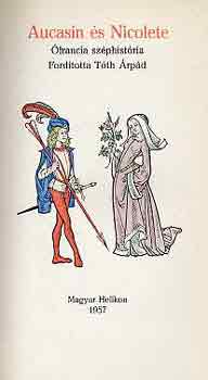 T�th �rp�d ford. - Aucasin �s Nicolete. �francia sz�phist�ria.