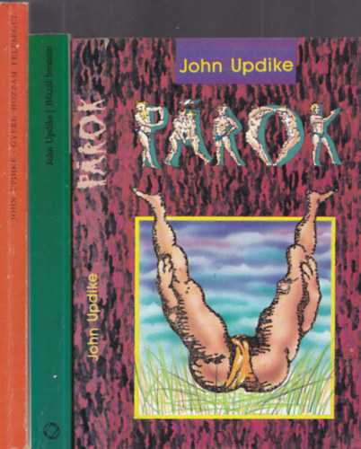 John Updike - 3db m� - P�rok + B�zz�l bennem + Gyere hozz�m feles�g�l