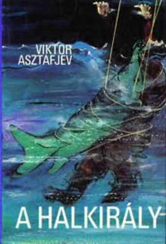 Viktor asztafjev - A halkirly
