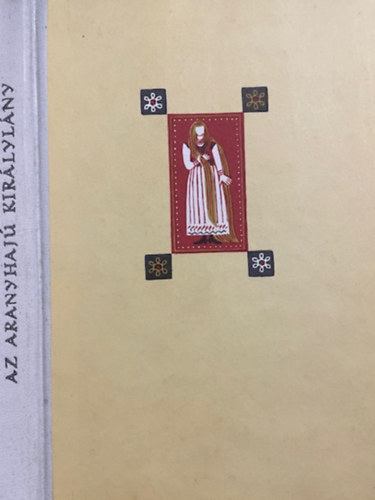 Az aranyhaj� kir�lyl�ny (D�lszl�v n�pmes�k)- N�pek mes�i