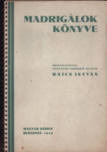 Raics istvn (sszelltotta) - Madriglok knyve