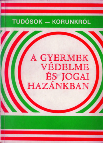 Pricsy Pl  (szerk.) Lakatos Tibor (szerk.) - A gyermek vdelme s jogai haznkban