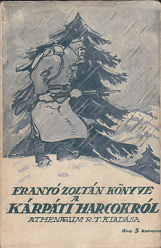 Frany� Zolt�n - A k�rp�ti harcokr�l