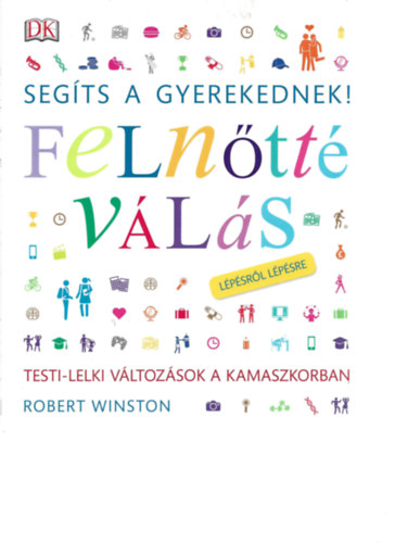 Robert Winston - Segts a gyerekednek! - Felntt vls lpsrl lpsre