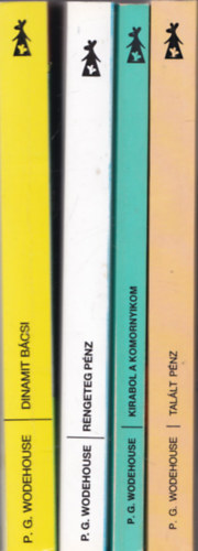 P. G. Wodehouse - 4 db. P. G. Wodehouse knyv (Dinamit bcsi + Rengeteg pnz + Kirabol a komornyikom + Tallt pnz)