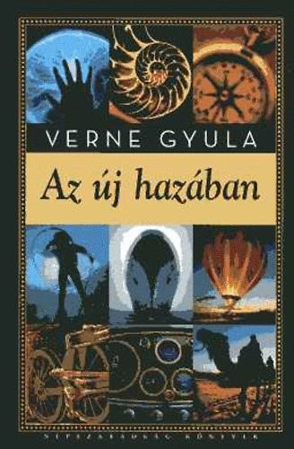 Verne Gyula  (Jules Verne) - Az �j haz�ban