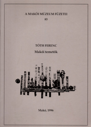 Ferenc Tóth - Makói temetők