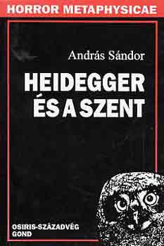 Andrs Sndor - Heidegger s a szent