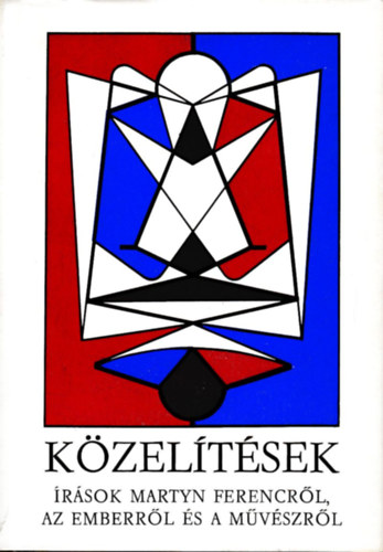 Tüskés Tibor - Közelítések - Írások Martyn Ferencről, az emberről és a művészről