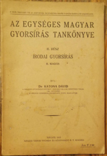 Dr. Katona Dvid - Az egysges magyar gyorsrs tanknyve II. rsz. Irodai gyorsrs
