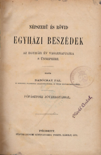 Babcsay Pl - Npszer s rvid egyhzi beszdek Az egyhzi v vasarnapjaira s nnepeire