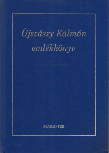 Balassa Ivn  (szerk.); Kovts Dniel (szerk.); Szentimrei Mihly (szerk.) - jszszy Klmn emlkknyv