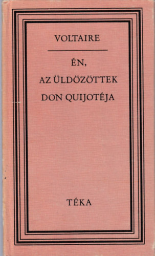 Voltaire - n, az ldzttek Don Quijotja (tka)