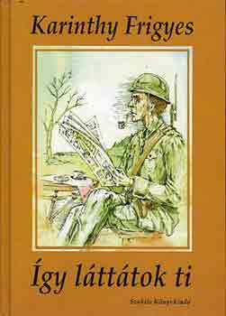 Karinthy Frigyes - Így láttátok ti