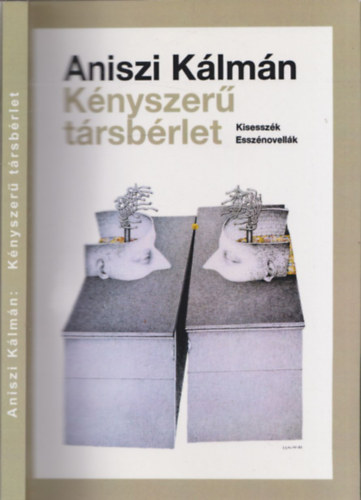 Aniszi Kálmán - Kényszerű társbérlet - Kisesszék, esszénovellák (Dedikált!)
